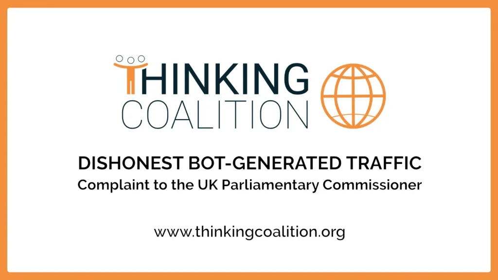 Thinking Coalition - Dishonest Bot-Generated Traffic | Complaint to the UK Parliamentary Commissioner
