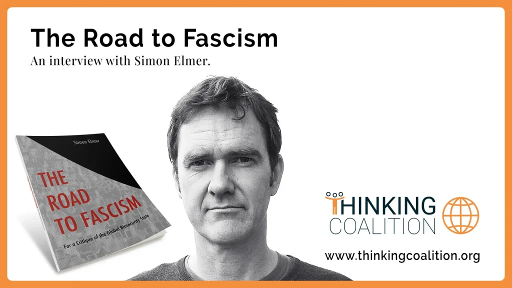 Thinking Coalition - The Road to Fascism | An interview with Simon Elmer
